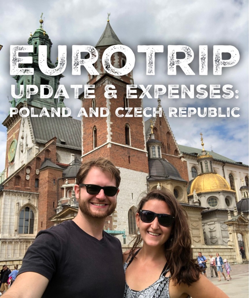 Eurotrip 2019 Update and Expenses: Poland and the Czech Republic (Krakow and&nbsp;Prague)