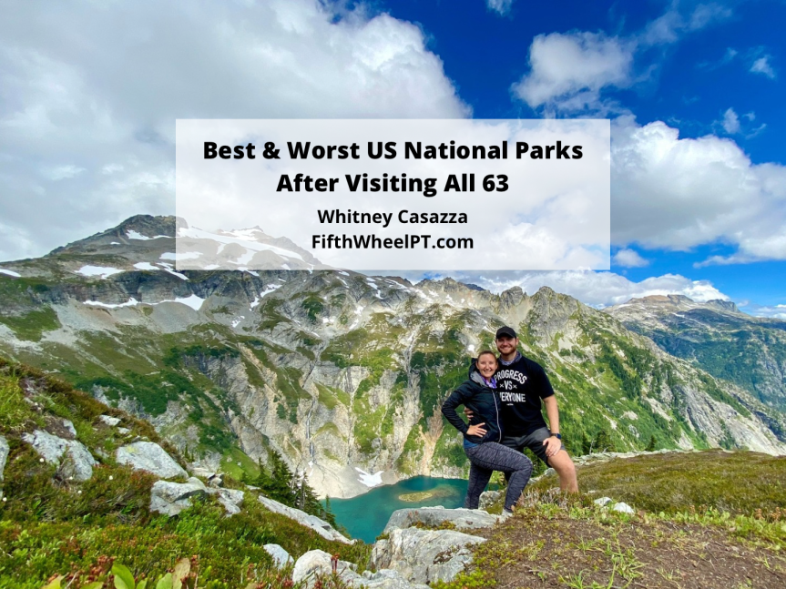 Best and Worst U.S. National Parks after Visiting All&nbsp;63