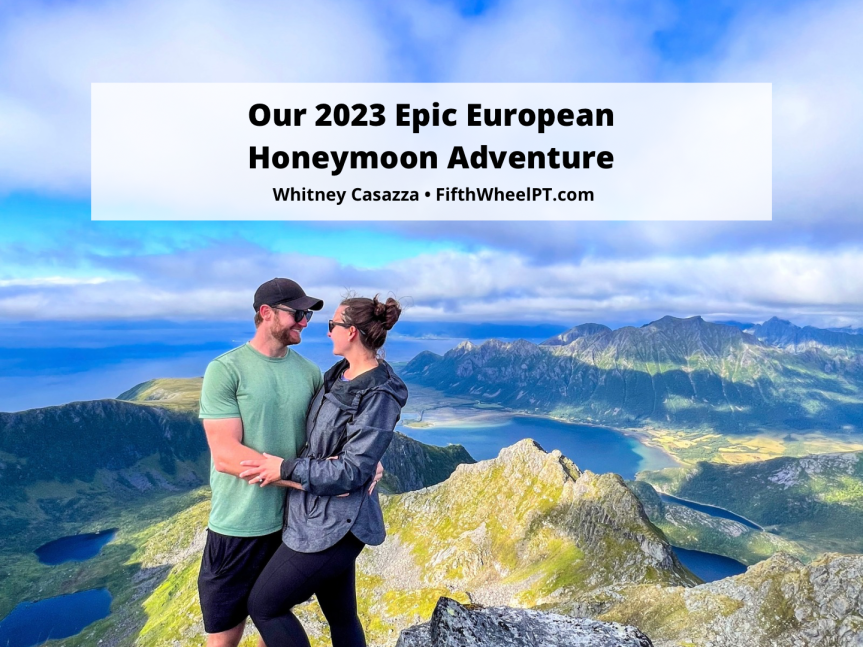 Our 2023 Epic European Honeymoon&nbsp;Adventure